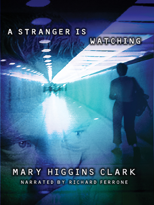 Title details for A Stranger Is Watching by Mary Higgins Clark - Available